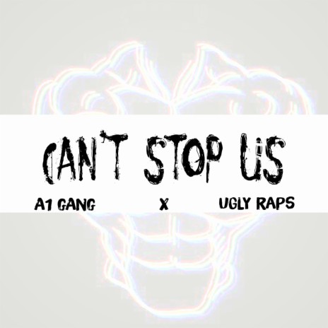 Can't Stop Us ft. UglyRaps
