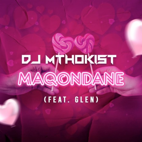 Maqondane ft. Glen | Boomplay Music