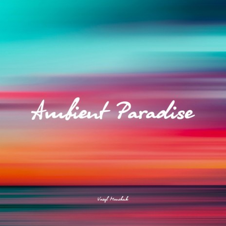 Ambient Paradise | Boomplay Music