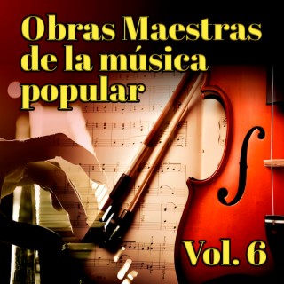 Obras Maestras de La Música Popular (Vol. 6)