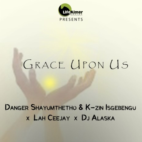 Grace Upon Us (Original Mix) ft. Lah Ceejay & Dj Alaska