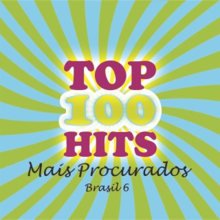 Top Hits 100 Mais Procurados - Brasil 6