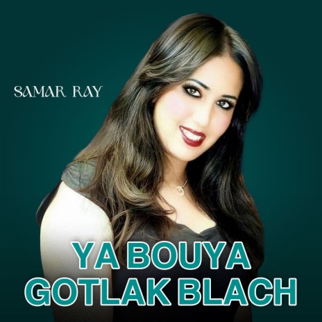 YA BOUYA GOTLAK BLACH | Boomplay Music