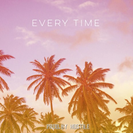 Every Time | Boomplay Music