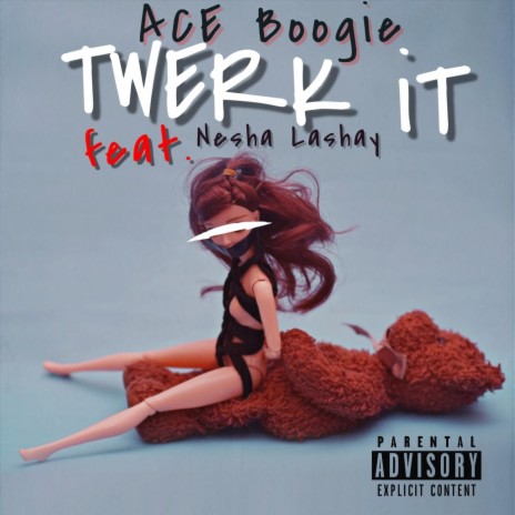 Twerk It (feat. Nesha Lashay) | Boomplay Music