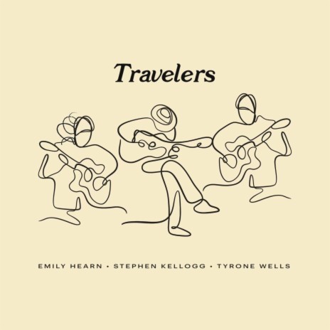 Travelers ft. Stephen Kellogg & Tyrone Wells | Boomplay Music