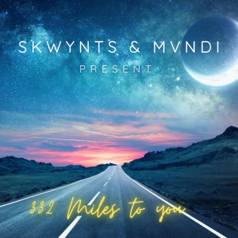 332 Miles To You ft. MVNDI