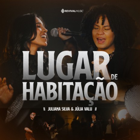 Lugar de Habitação (Ao Vivo) ft. Júlia Valu & Juliana Silva | Boomplay Music