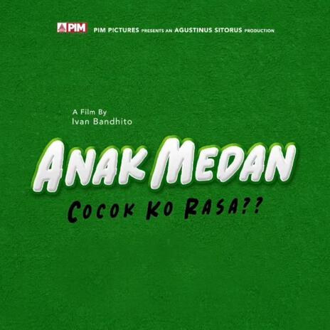 Anak Medan (OST Anak Medan) ft. Ajil Ditto | Boomplay Music