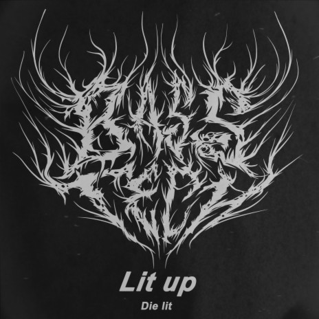 Lit up (Die Lit) | Boomplay Music