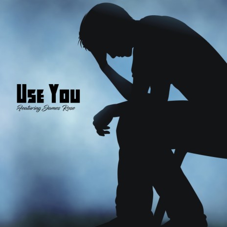 Use You (feat. James Rose)