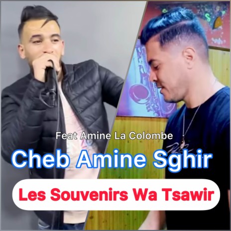 Les Souvenirs Wa Tsawir ft. Amine La Colombe
