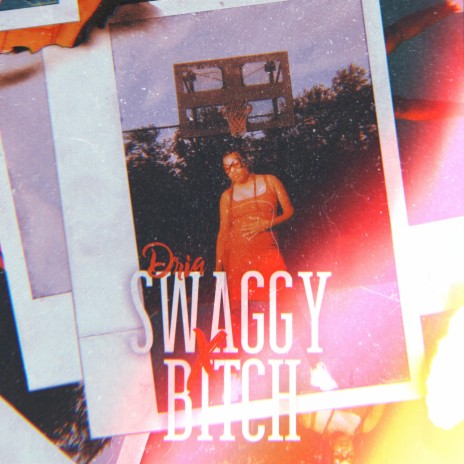 Swaggy Bitch | Boomplay Music