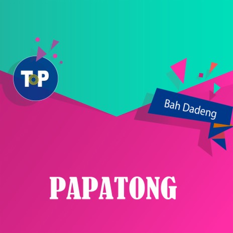 Papatong | Boomplay Music