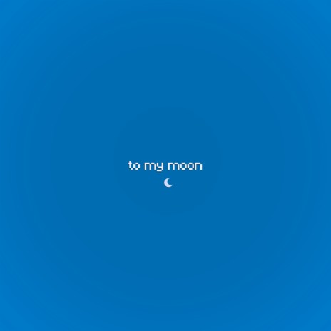 To My Moon | Boomplay Music