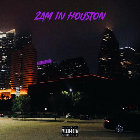 2AM IN HOUSTON ft. Zac Hill | Boomplay Music