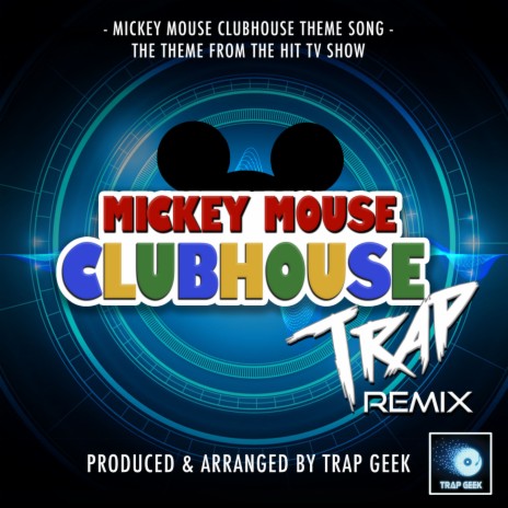 Mickey Mouse Club House Main Theme (from Mickey Mouse Club House) (Trap Remix) | Boomplay Music