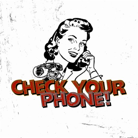 Check Your Phone! | Boomplay Music