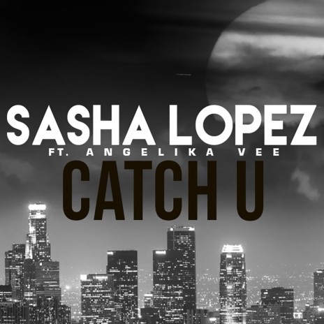 Catch U ft. Angelika Vee | Boomplay Music