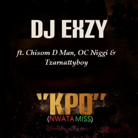 Kpo (Nwata Miss) ft. Chisom D Man, OC NIGGI & tzarnattyboy | Boomplay Music