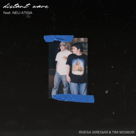 Distant Wave ft. Tim Wowor & Neli Atiga | Boomplay Music