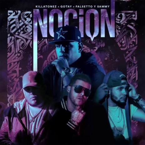 Noción ft. Gotay "El Autentiko" & Killatonez | Boomplay Music