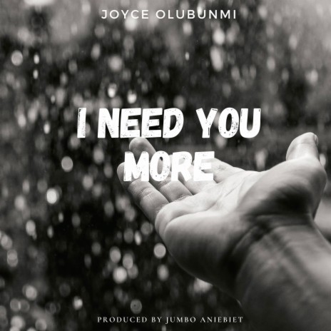 I NEED YOU MORE | Boomplay Music