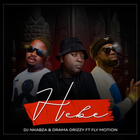 Hebe ft. Drama Drizzy & Fly Motion | Boomplay Music