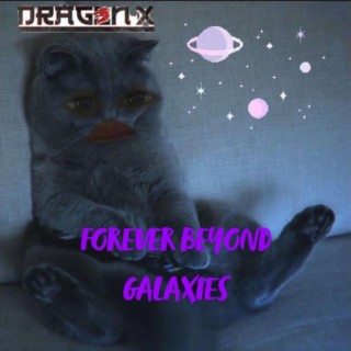 FOREVER BEYOND GALAXIES