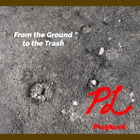 From the Ground to the Trash | Boomplay Music