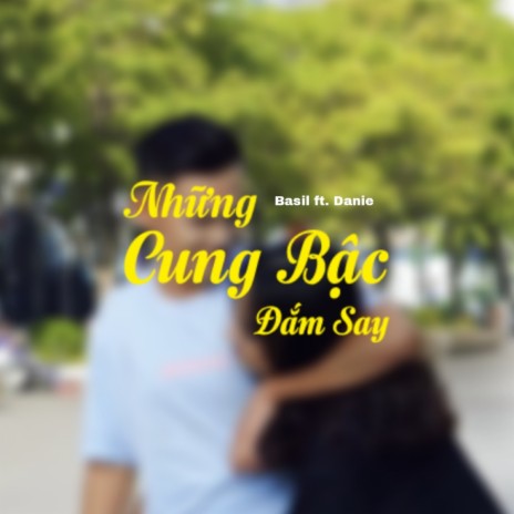 Những Cung Bậc Đắm Say ft. Danie | Boomplay Music