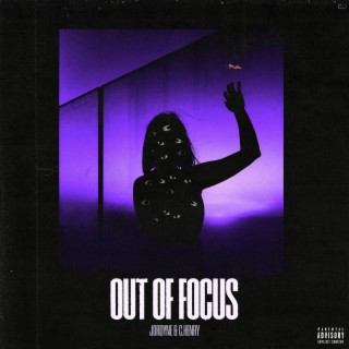 Out Of Focus ft. C. Henry lyrics | Boomplay Music