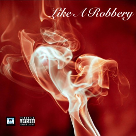 Like A Robbery | Boomplay Music