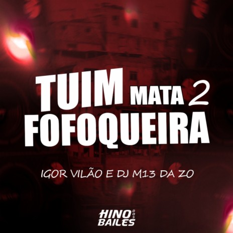 Tuim Mata Fofoqueira, Pt. 2 ft. DJ M13 da ZO | Boomplay Music