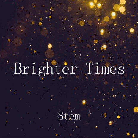 Brighter Times | Boomplay Music