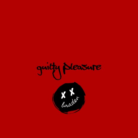 Guilty Pleasure | Boomplay Music