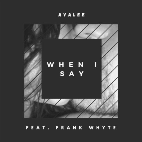 When I say ft. Frank Whyte | Boomplay Music