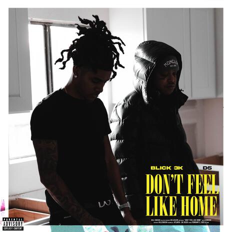 Dont Feel Like Home ft. Blick 3k | Boomplay Music