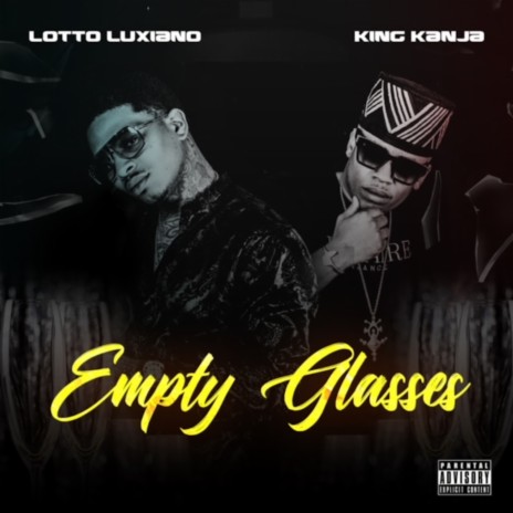 Empty Glasses ft. King Kanja | Boomplay Music