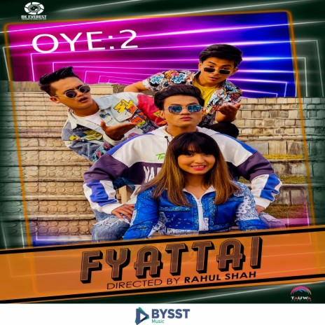 Fyattai Oyee 2 ft. Badal Thapa & Nabin Rawal | Boomplay Music