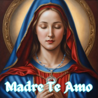 Madre Te Amo