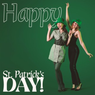 Happy St. Patrick’s Day! Great Music For Your Big Parties