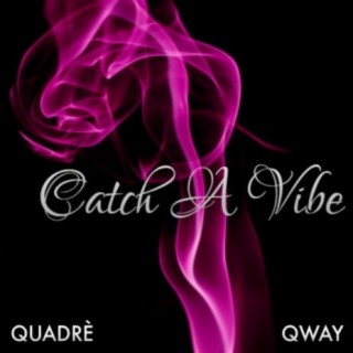 Catch a Vibe (feat. Qway)