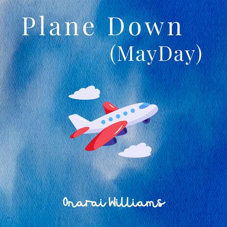 Plane Down (MayDay) | Boomplay Music