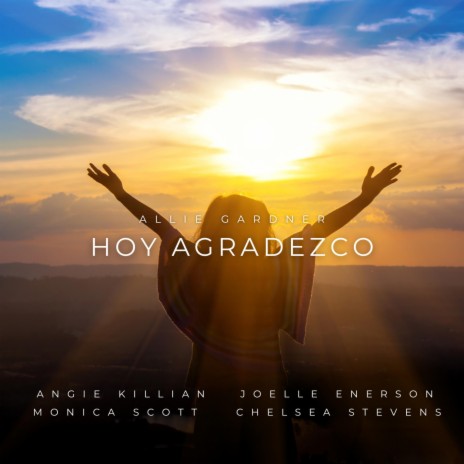 Hoy Agradezco ft. Angie Killian Worldwide | Boomplay Music