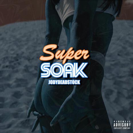 Super Soak | Boomplay Music