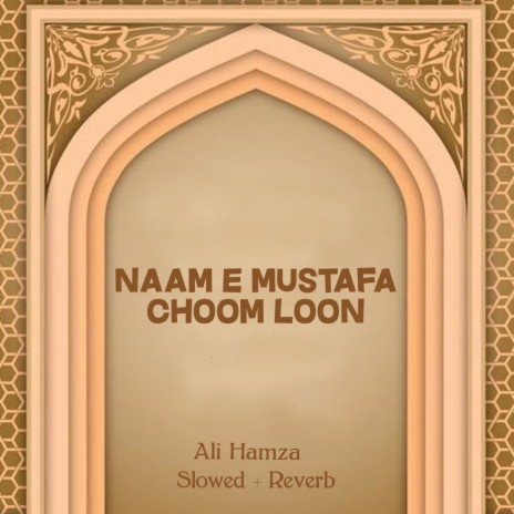 Naam e Mustafa Choom Loon Lofi | Boomplay Music