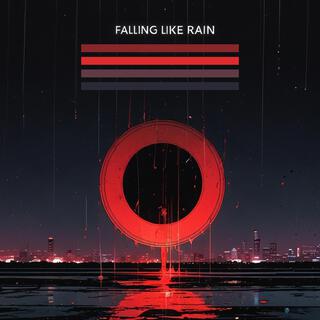 Falling like rain