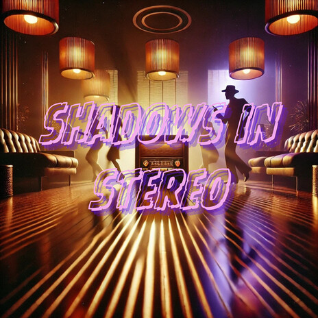 Shadows in Stereo | Boomplay Music