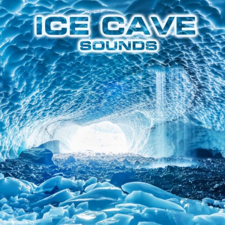 Soothing Ice Cave Sound (feat. White Noise Sounds For Sleep, National Geographic Soundscapes, Soothing Sounds, Nature Sounds New Age, Water Soundscapes FX & Relaxing Nature Sound)